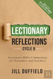 Lectionary Reflections, Cycle B: Lection