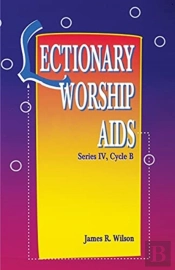 Lectionary Worship Aids, Series Iv, Cycle B