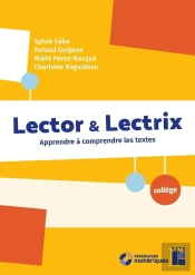 Lector & Lectrix : Apprendre À Comprendre Les Textes ; Collège (Édition 2023)