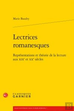 Bertrand.pt - Lectrices Romanesques ; Représentations Et Théorie De La Lecture Aux Xixe Et Xxe Siècles