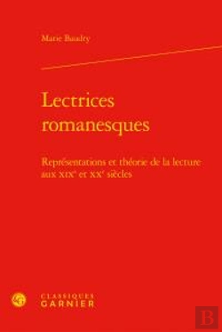 Bertrand.pt - Lectrices Romanesques ; Représentations Et Théorie De La Lecture Aux Xixe Et Xxe Siècles