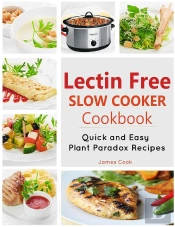 Lectrin Free Slow Cooker Cookbook