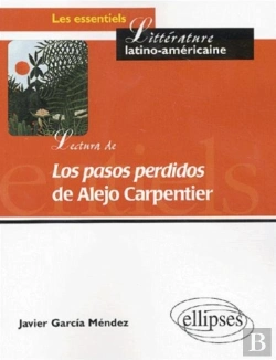 Bertrand.pt - Lectura De 'Los Pasos Perdidos' De Alejo Carpentier - De La Palabra A La Parabola