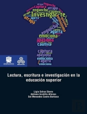 Lectura, Escritura E Investigación En La Educación Superior