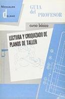 Lectura Y Croquizado De Planos. Guía Del Profesor C .Básico