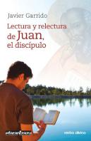 Lectura Y Relectura De Juan, El Discípulo