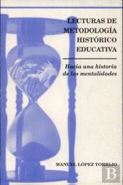 Lecturas De Metodología Histórico-Educativa. Hacia Una Historia De Las Mentalidades