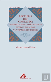 Lecturas Del Contacto: Manifestaciones Estéticas De La Interculturalidad Y La Transculturalidad