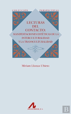 Bertrand.pt - Lecturas Del Contacto: Manifestaciones Estéticas De La Interculturalidad Y La Transculturalidad
