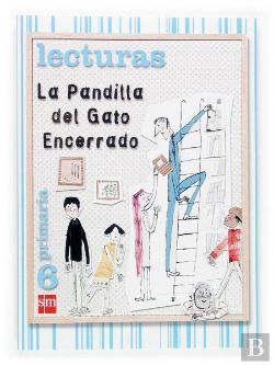Bertrand.pt - Lecturas. La Pandilla Del Gato Encerrado. 6 Primaria