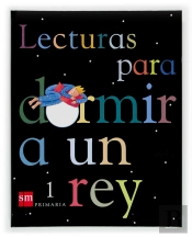 Lecturas Para Dormir A Un Rey. 1 Primaria
