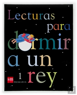 Bertrand.pt - Lecturas Para Dormir A Un Rey. 1 Primaria