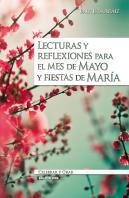 Lecturas Y Reflexiones Para El Mes De Mayo Y Fiestas De María