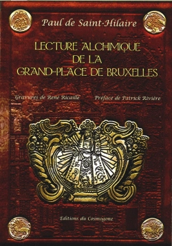 Bertrand.pt - Lecture Alchimique De La Grand-Place De Bruxelles : Où En Sont Expliquées Les Enseignes D'Après La Toyson D'Or De Salomon Trismosin