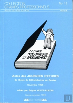 Bertrand.pt - Lecture, Bibliothèque Et Enseignement ; Actes Des Journées D'Études De  L'École De Bibliothécaires De Genève Novembre 1985