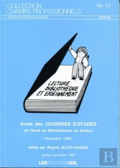 Lecture, Bibliothèque Et Enseignement ; Actes Des Journées D'Études De  L'École De Bibliothécaires De Genève Novembre 1985