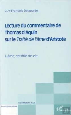 Bertrand.pt - Lecture Du Commentaire De Thomas D'Aquin Sur Le Traita De L'Âme D'Aristote ; L'Âme Souffle De Vie