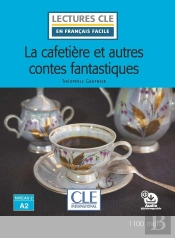 Lecture La Cafetière Et Autres Contes Fantastiques Niv.A2