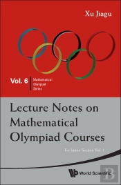 Lecture Notes On Mathematical Olympiad Courses: For Junior Section (In 2 Volumes) - Volume 1