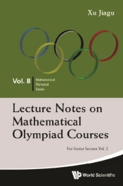 Lecture Notes On Mathematical Olympiad Courses: For Senior Section - Volume 2