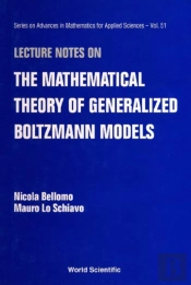 Lecture Notes On The Mathematical Theory Of Generalized Boltzmann Models