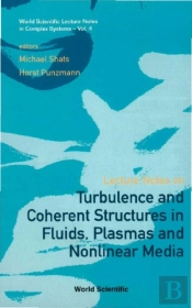 Lecture Notes On Turbulence And Coherent Structures In Fluids, Plasmas And Nonlinear Media