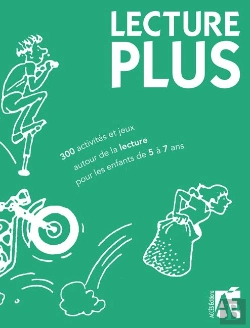 Bertrand.pt - Lecture Plus ; 300 Activités Et Jeux Autour De La Lecture Pour Les 5/7 Ans