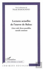 Lectures Actuelles D'Oeuvres De Balzac T.2 ; Livre Reel, Livres Possibles, Monde Commun