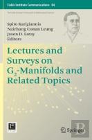 Lectures And Surveys On G2-Manifolds And Related Topics