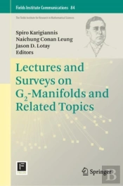 Lectures And Surveys On G2-Manifolds And Related Topics