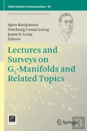 Lectures And Surveys On G2-Manifolds And Related Topics