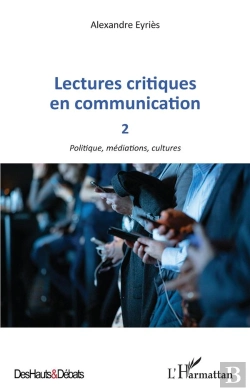 Bertrand.pt - Lectures Critiques En Communication Tome 2 : Politique, Médiations, Cultures