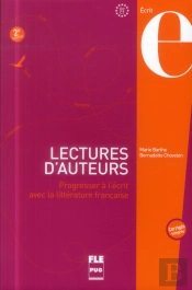 Lectures D'Auteurs ; Progresser À L'Écrit Avec La Littérature Française (2e Édition)