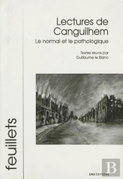 Lectures De Canguilhem ; Le Normal Et Le Pathologique