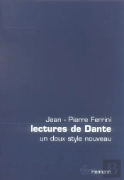 Lectures De Dante ; Un Doux Style Nouveau