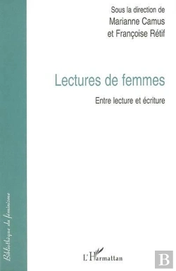 Bertrand.pt - Lectures De Femmes ; Entre Lecture Et Écriture