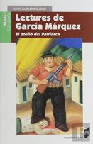 Lectures De Garcia Marquez ; El Otono Del Patriarca