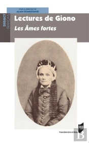 Lectures De Giono ; Les Ames Fortes