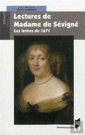 Lectures De Madame De Sévigné ; Les Lettres De 1671