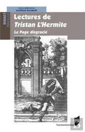 Lectures De Tristan L'Hermite ; Le Page Disgracié
