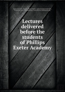 Bertrand.pt - Lectures Delivered Before The Students Of Phillips Exeter Academy