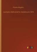 Lectures Delivered In America In 1874