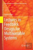 Lectures In Feedback Design For Multivariable Systems