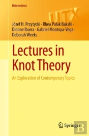 Lectures In Knot Theory