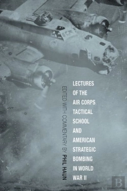 Bertrand.pt - Lectures Of The Air Corps Tactical School And American Strategic Bombing In World War Ii