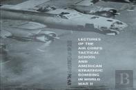 Lectures Of The Air Corps Tactical School And American Strategic Bombing In World War Ii