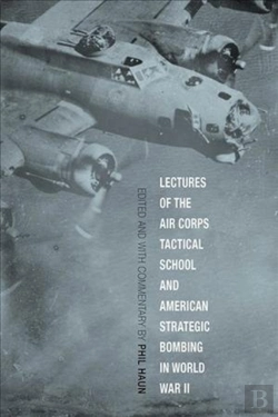 Bertrand.pt - Lectures Of The Air Corps Tactical School And American Strategic Bombing In World War Ii