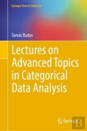 Lectures On Advanced Topics In Categorical Data Analysis