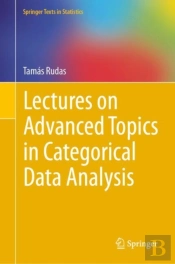 Lectures On Advanced Topics In Categorical Data Analysis