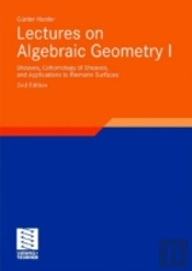 Lectures On Algebraic Geometry I